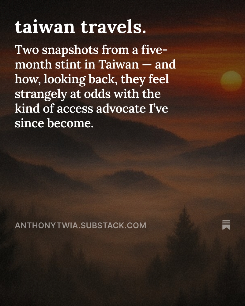 A moody, atmospheric image of dark clouds lit by warm orange and brown tones, suggesting a sunset or stormy sky. White text over the image reads: “taiwan travels. Two snapshots from a five-month stint in Taiwan — and how, looking back, they feel strangely at odds with the kind of access advocate I’ve since become.” Small text at the bottom reads “anthonytwia.substack.com.”