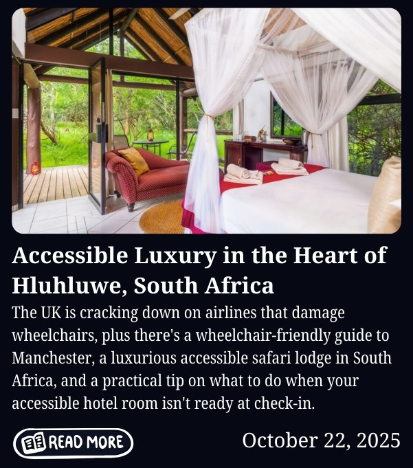 Newsletter cover for October 22, 2025, titled "Accessible Luxury in the Heart of Hluhluwe, South Africa." Features a photo of a luxurious safari lodge bedroom with a white canopy four-poster bed, red soft furnishings, and open glass doors leading to a wooden deck overlooking lush green bush. Body text reads: "The UK is cracking down on airlines that damage wheelchairs, plus there's a wheelchair-friendly guide to Manchester, a luxurious accessible safari lodge in South Africa, and a practical tip on what to do when your accessible hotel room isn't ready at check-in." Includes a "Read More" button.