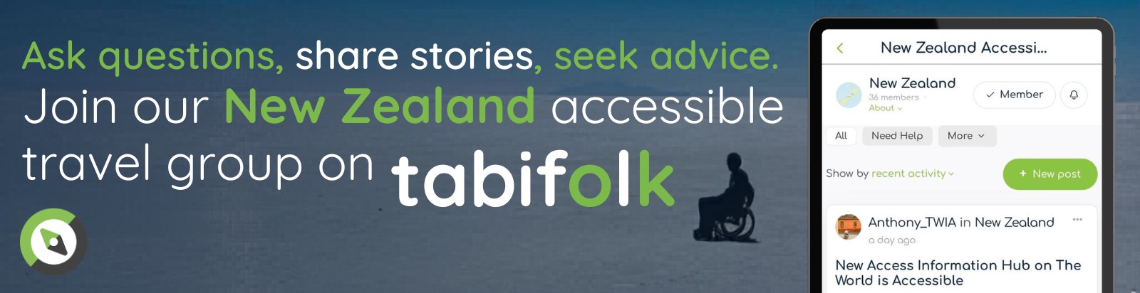 This promotional banner invites users to join the New Zealand accessible travel group on the platform tabifolk to ask questions, share stories, and seek advice. The background features a muted landscape with a person in a wheelchair, alongside a small compass-style logo in the bottom left corner. On the right, a smartphone mockup displays the app's interface, showing a group with 36 members and a recent post about an "Access Information Hub."